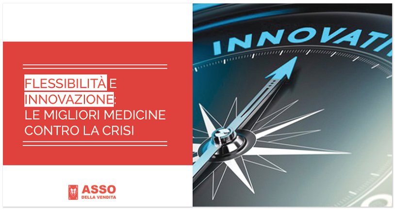 Flessibilità e Innovazione: le migliori medicine contro la crisi